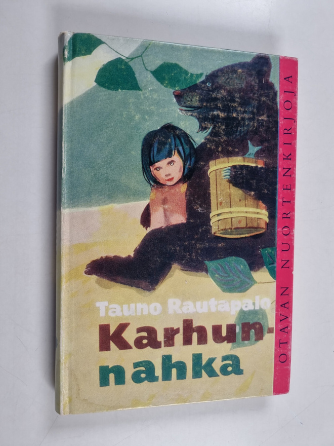 Tauno Rautapalo : Karhunnahka : merkillinen tarina pohjoi...