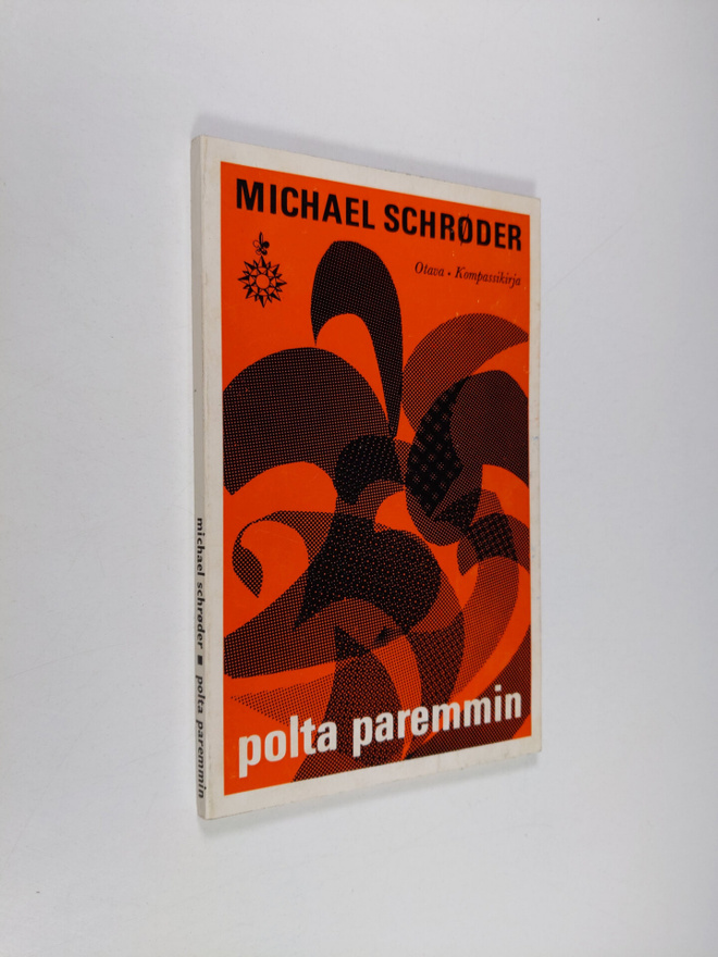 Michael Schröder : Polta paremmin