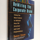 Danah Zohar : ReWiring the corporate brain : using the ne... - pikkukuva 1