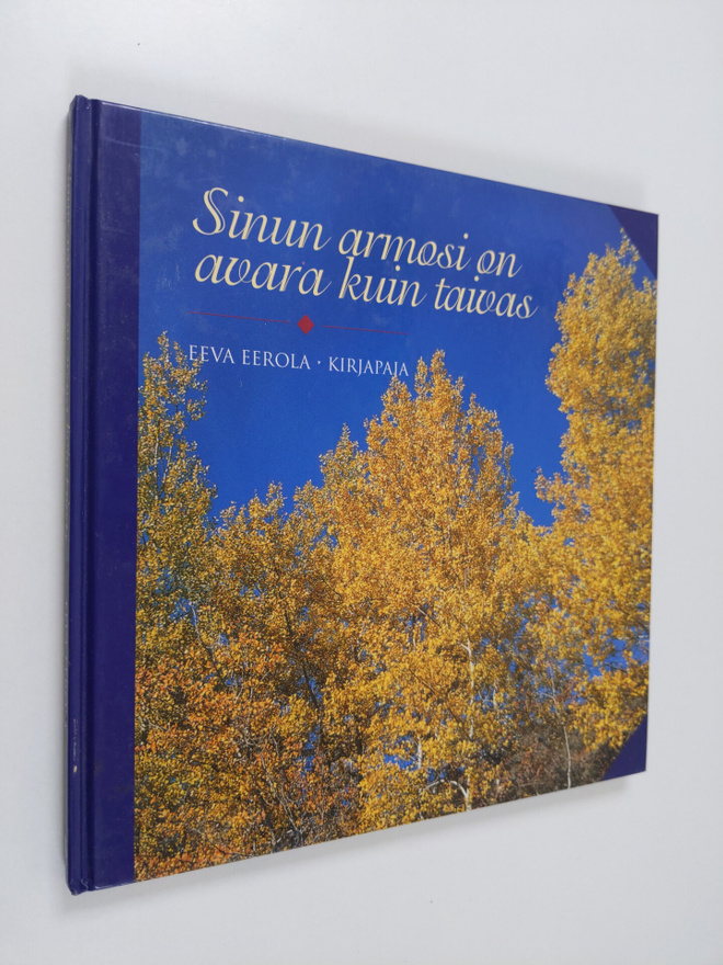 Eeva Eerola : Sinun armosi on avara kuin taivas