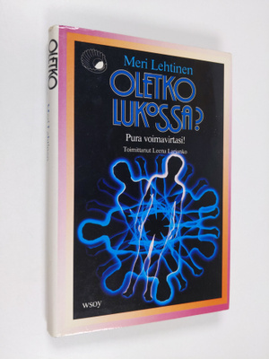 Meri Lehtinen : Oletko lukossa - pura voimavirtasi : keho...