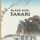 Eila Jaatinen: Äläkä sure, Sakari - pikkukuva 1