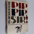 P. G. Wodehouse : Pip-pip, Sir : Valikoima parhaita Jeeve... - pikkukuva 1