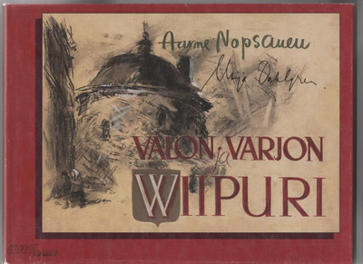 Nopsanen,Aarne: Valon ja varjon Viipuri,Una-kustannus 1986