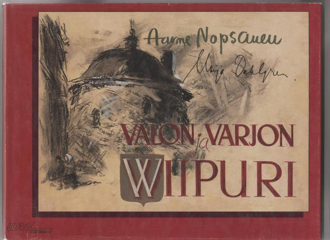Nopsanen,Aarne: Valon ja varjon Viipuri,Una-kustannus 1986