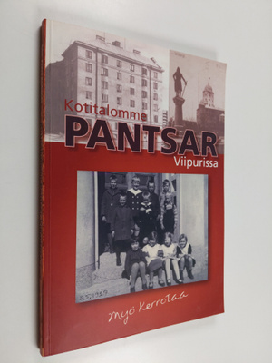 Paavo Korhonen : Kotitalomme Pantsar Viipurissa