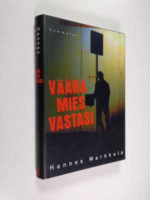 Hannes Markkula : Väärä mies vastasi