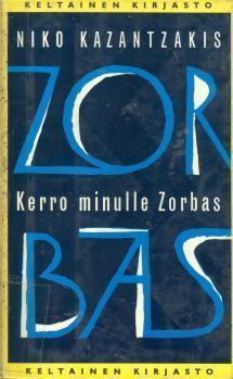 Niko Kazantzakis : Kerro Minulle Zorbas