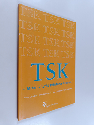 Kari Lindström ym. : TSK - Miten käytät työstressikyselyä?