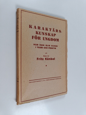 Fritz Kundel : Karaktärskunskap för ungom : Hur man blir ...