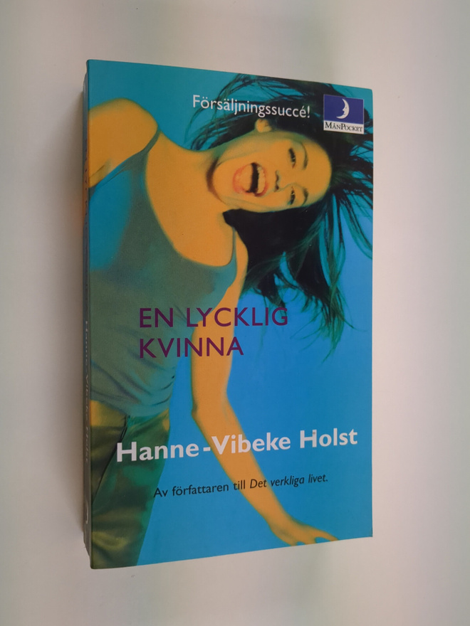 Hanne-Vibeke Holst : En lycklig kvinna : roman