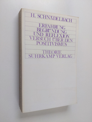 Herbert Schnädelbach : Erfahrung, Begrundung und Reflexio...