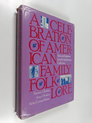 A celebration of American family folklore : tales and tra...