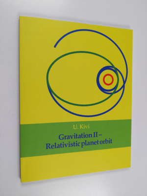 U. Kivi : Gravitation II - Relativistic planet orbit