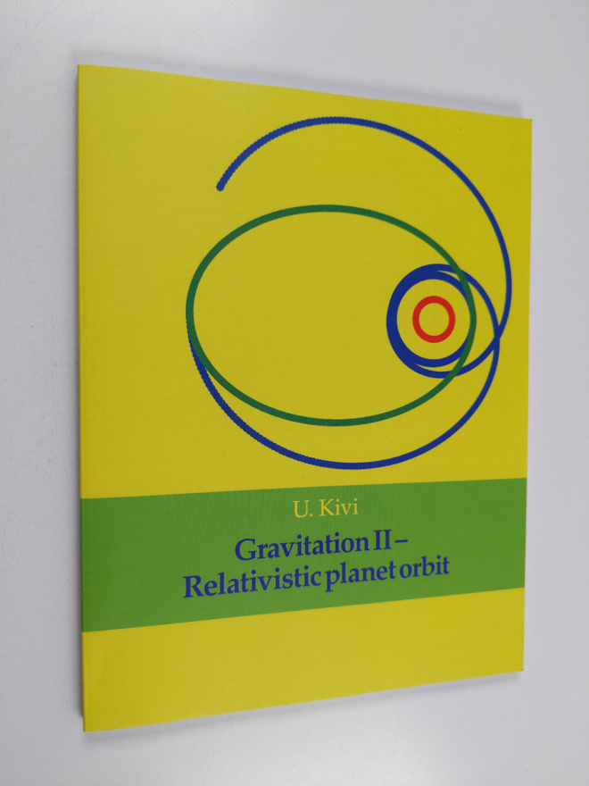 U. Kivi : Gravitation II - Relativistic planet orbit