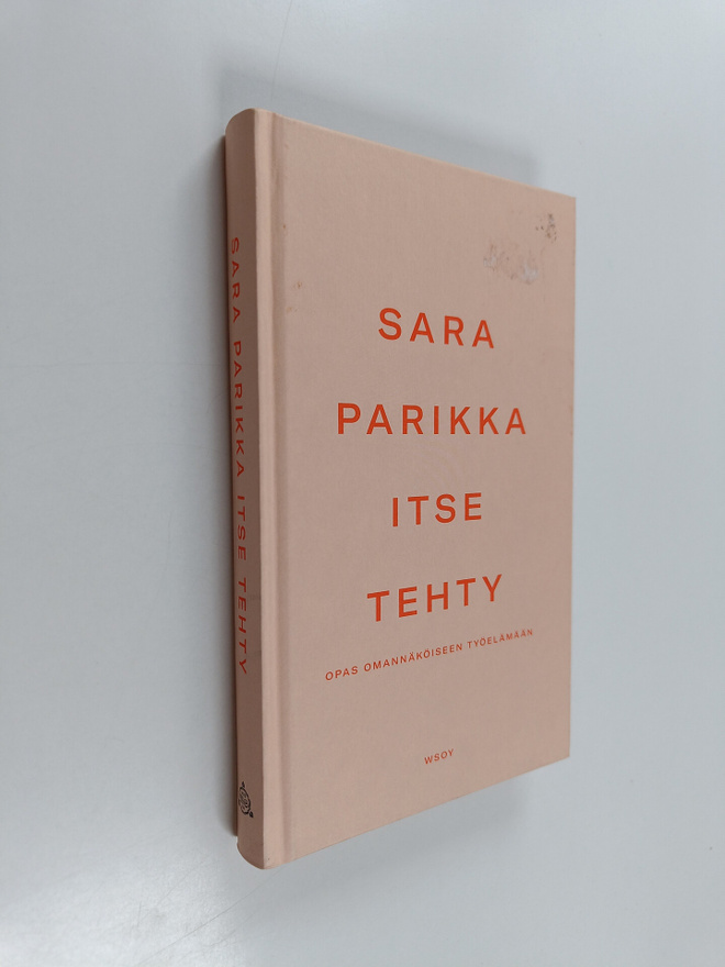 Sara Parikka : Itse tehty : opas omannäköiseen työelämään