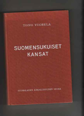 Vuorela, Toivo: Suomensukuiset kansat, SKS 1960, sid., K3 +
