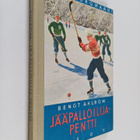 Bengt Ahlblom : Jääpalloilija-Pentti - pikkukuva 1