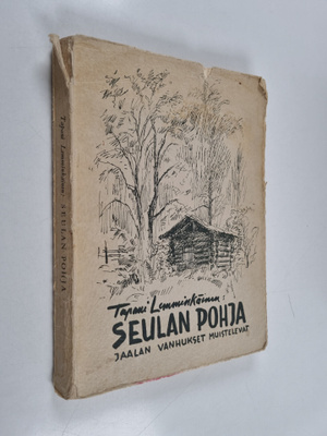 Tapani Lemminkäinen : Seulan pohja : Jaalan vanhukset mui...