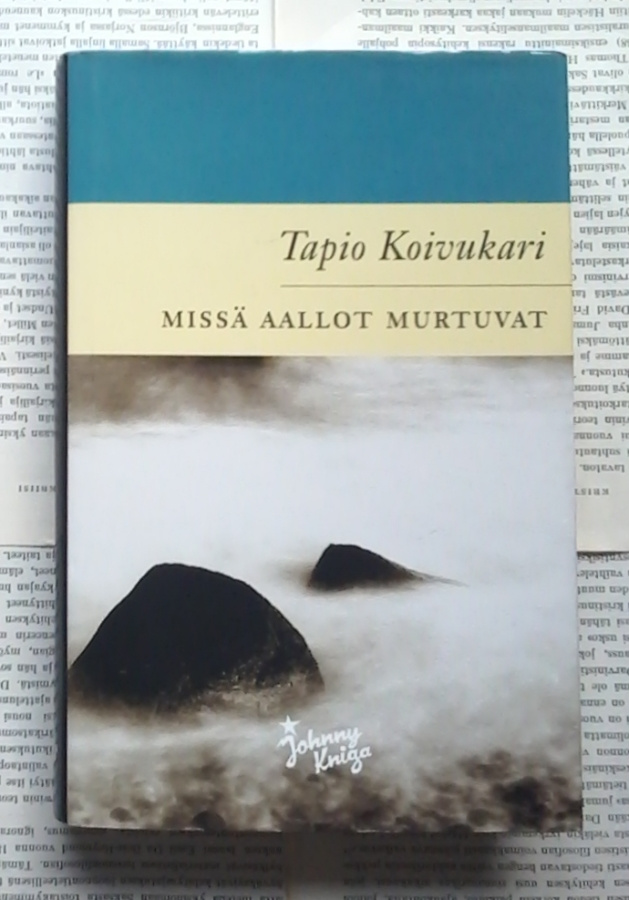 Tapio Koivukari - Missä aallot murtuvat (sid.)