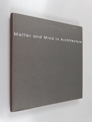 Matter and mind in architecture