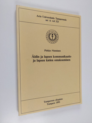 Pirkko Nieminen : Äidin ja lapsen kommunikaatio ja lapsen...