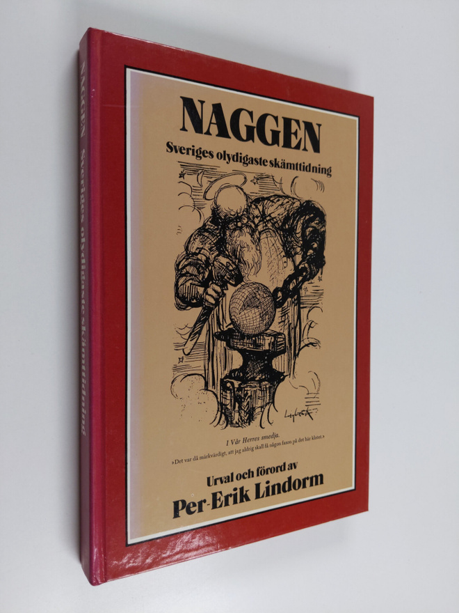 Erik Lindorm : Erik Lindorms naggen : Sveriges olydigaste...