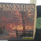 SEPPO RUOHONEN, Laulan Joulusta, LP -80 SIISTI KUNTO !! - pikkukuva 1