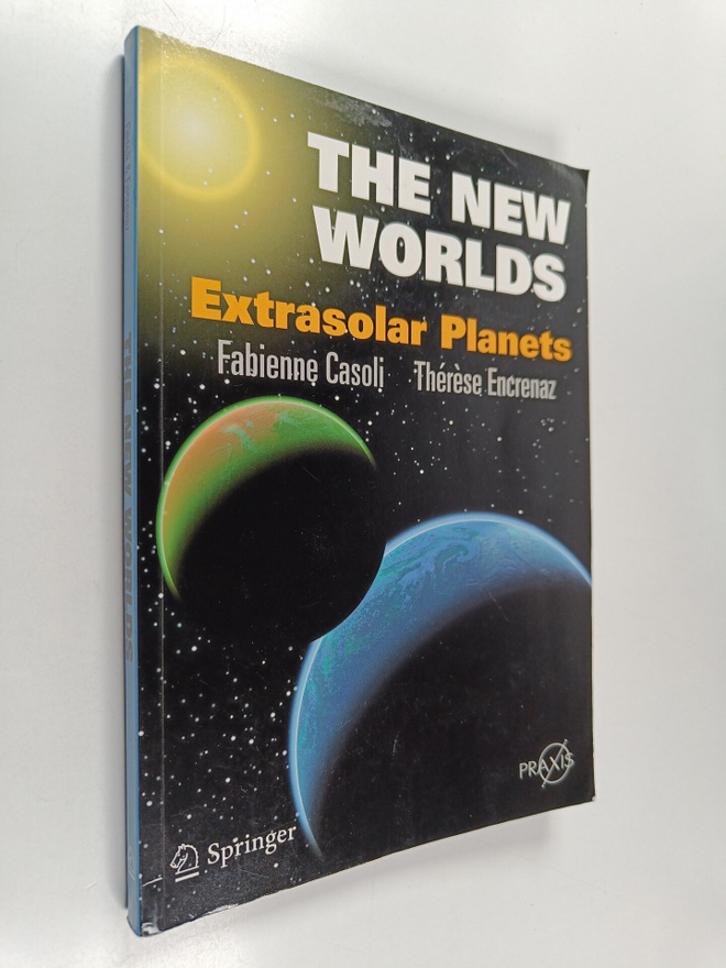 Therese Encrenaz ym. : The New Worlds : Extrasolar Planets