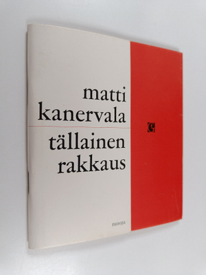 Matti Kanervala : Tällainen rakkaus : runoja