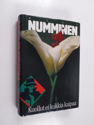 Juha Numminen : Kuollut ei kukkia kaipaa