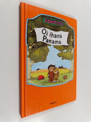 Janosch : Oi ihana Panama : kertomus siitä kuinka pikku k...