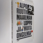 Alpo Ruuth : Maailmanloppu ja muita ongelmia : kolumneja ... - pikkukuva 1