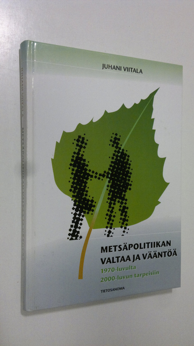 Juhani Viitala : Metsäpolitiikan valtaa ja vääntöä : 1970...