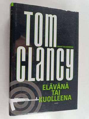 Tom Clancy ym. : Elävänä tai kuolleena