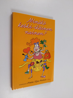 Pirkko-Liisa (toim.) Perttula : Minäkö keski-ikäinen nainen