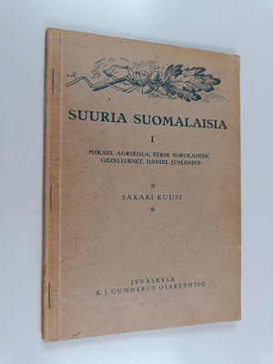 Sakari Kuusi : Suuria suomalaisia 1 : Mikael Agrikola, Ee...