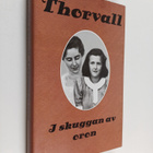 Kerstin Thorvall : I skuggan av oron - pikkukuva 1