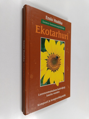 Ensio Huuhka : Ekotarhuri : luonnonmukainen kotiviljely k...