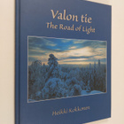 Heikki Kokkonen : Valon tie The road of light - The road ... - pikkukuva 1