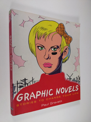 Paul Gravett : Graphic Novels - Stories to Change Your Life