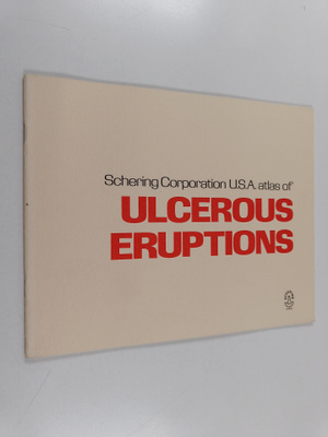 Schering Corporation, U.S.A. Atlas of Ulcerous eruptions