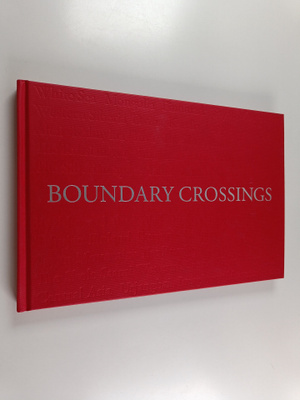 Taneli Eskola : Boundary crossings : temporal dialogues i...