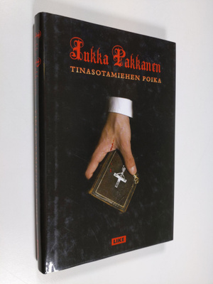 Jukka Pakkanen : Tinasotamiehen poika