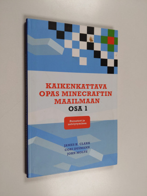 James H. Clark : Kaikenkattava opas Minecraftin maailmaan...