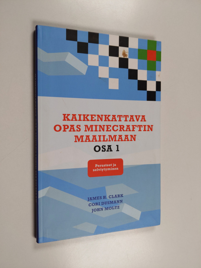 James H. Clark : Kaikenkattava opas Minecraftin maailmaan...