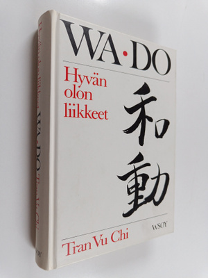 Vu Chi Tran : Wa-do : hyvän olon liikkeet