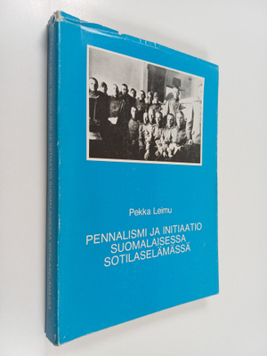 Pekka Leimu : Pennalismi ja initiaatio suomalaisessa soti...
