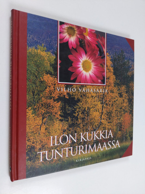 Vilho Vähäsarja : Ilon kukkia tunturimaassa