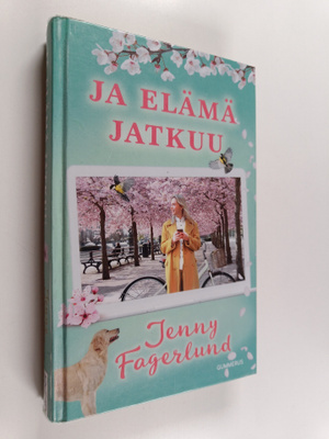 Jenny Fagerlund : Ja elämä jatkuu